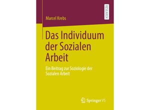 9783658343590 - Das Individuum der Sozialen Arbeit - Marcel Krebs Kartoniert (TB)