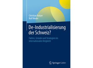 9783658343767 - De-Industrialisierung der Schweiz? - Christian Rutzer Rolf Weder Kartoniert (TB)