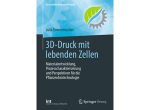 9783658344542 - Fortschritte Naturstofftechnik   3D-Druck mit lebenden Zellen - Julia Emmermacher Kartoniert (TB)