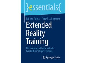 9783658345037 - Essentials   Extended Reality Training - Fabrizio Palmas Peter F-J Niermann Kartoniert (TB)