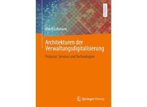 9783658345211 - Architekturen der Verwaltungsdigitalisierung - Ulrich Lohmann Kartoniert (TB)