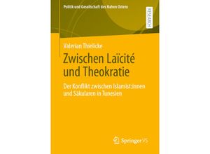 9783658345556 - Politik und Gesellschaft des Nahen Ostens   Zwischen Laïcité und Theokratie - Valerian Thielicke Kartoniert (TB)