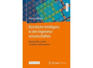 9783658346409 - Künstliche Intelligenz in den Ingenieurwissenschaften m 1 Buch m 1 E-Book - Stephan Matzka Kartoniert (TB)