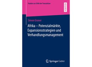 9783658346638 - Studien zur Ethik der Transaktion   Afrika - Potenzialmärkte Expansionsstrategien und Verhandlungsmanagement - Simon Graner Kartoniert (TB)