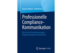 9783658347192 - Professionelle Compliance-Kommunikation - Hartwin Möhrle Ralf Weinen Kartoniert (TB)