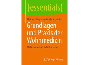 9783658347772 - Essentials   Grundlagen und Praxis der Wohnmedizin - Matthias Augustin Carola Augustin Kartoniert (TB)