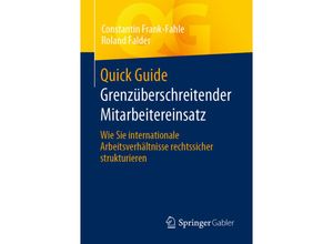 9783658348540 - Quick Guide   Quick Guide Grenzüberschreitender Mitarbeitereinsatz - Constantin Frank-Fahle Roland Falder Kartoniert (TB)