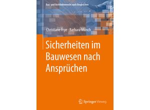 9783658348601 - Bau- und Architektenrecht nach Ansprüchen   Sicherheiten im Bauwesen nach Ansprüchen - Christiane Frye Barbara Münch Kartoniert (TB)