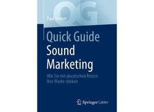 9783658350949 - Quick Guide   Quick Guide Sound Marketing - Paul Steiner Kartoniert (TB)