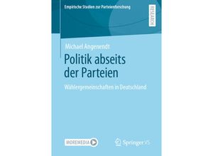 9783658352585 - Empirische Studien zur Parteienforschung   Politik abseits der Parteien - Michael Angenendt Kartoniert (TB)