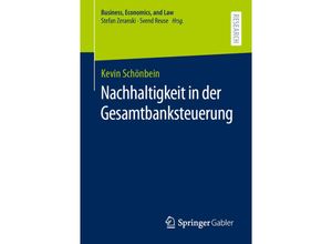 9783658352714 - Business Economics and Law   Nachhaltigkeit in der Gesamtbanksteuerung - Kevin Schönbein Kartoniert (TB)