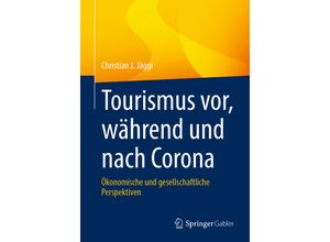 9783658352875 - Tourismus vor während und nach Corona - Christian J Jäggi Kartoniert (TB)