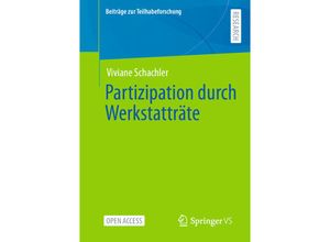 9783658353827 - Beiträge zur Teilhabeforschung   Partizipation durch Werkstatträte - Viviane Schachler Kartoniert (TB)