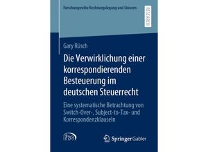 9783658354268 - Forschungsreihe Rechnungslegung und Steuern   Die Verwirklichung einer korrespondierenden Besteuerung im deutschen Steuerrecht - Gary Rüsch Kartoniert (TB)