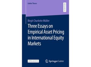 9783658354787 - Gabler Theses   Three Essays on Empirical Asset Pricing in International Equity Markets - Birgit Charlotte Müller Kartoniert (TB)