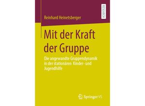 9783658355449 - Mit der Kraft der Gruppe - Reinhard Heinetsberger Kartoniert (TB)