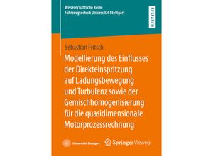 9783658355746 - Modellierung des Einflusses der Direkteinspritzung auf Ladungsbewegung und Turbulenz sowie der Gemischhomogenisierung für die quasidimensionale Motorprozessrechnung - Sebastian Fritsch Kartoniert (TB)