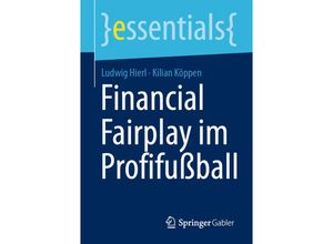 9783658356217 - Essentials   Financial Fairplay im Profifußball - Ludwig Hierl Kilian Köppen Kartoniert (TB)