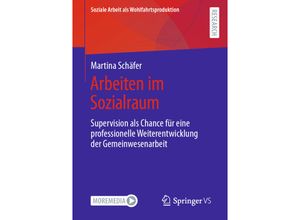 9783658357658 - Arbeiten im Sozialraum - Martina Schäfer Kartoniert (TB)