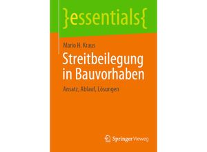 9783658357887 - Essentials   Streitbeilegung in Bauvorhaben - Mario H Kraus Kartoniert (TB)