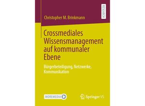 9783658358792 - Crossmediales Wissensmanagement auf kommunaler Ebene - Christopher M Brinkmann Kartoniert (TB)