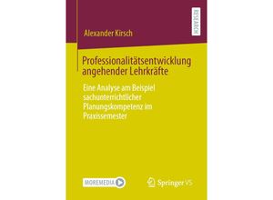 9783658361228 - Professionalitätsentwicklung angehender Lehrkräfte - Alexander Kirsch Kartoniert (TB)