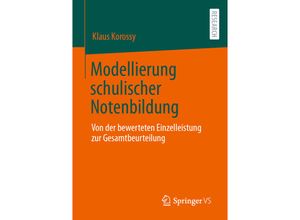 9783658361969 - Modellierung schulischer Notenbildung - Klaus Korossy Kartoniert (TB)