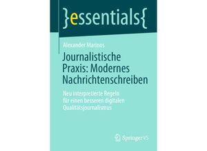 9783658362737 - Essentials   Journalistische Praxis Modernes Nachrichtenschreiben - Alexander Marinos Kartoniert (TB)