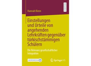 9783658363697 - Einstellungen und Urteile von angehenden Lehrkräften gegenüber türkischstämmigen Schülern - Hannah Kleen Kartoniert (TB)