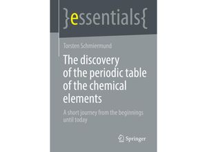 9783658364472 - Essentials   The discovery of the periodic table of the chemical elements - Torsten Schmiermund Kartoniert (TB)