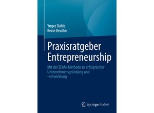 9783658367107 - Praxisratgeber Entrepreneurship - Yngve Dahle Kevin Reuther Kartoniert (TB)