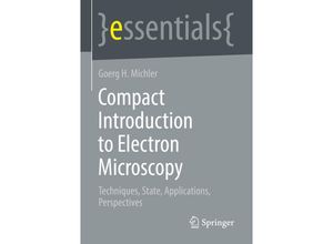 9783658373634 - Essentials   Compact Introduction to Electron Microscopy - Goerg H Michler Kartoniert (TB)