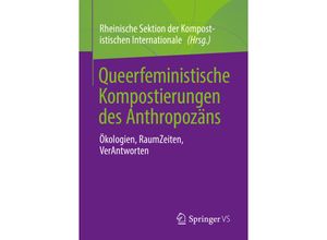 9783658374334 - Queerfeministische Kompostierungen des Anthropozäns Kartoniert (TB)