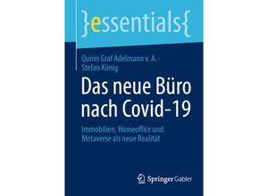 9783658377861 - essentials   Das neue Büro nach Covid-19 - Quirin Graf Adelmann v A Stefan König Kartoniert (TB)