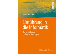 9783658378370 - Studienbücher Informatik   Einführung in die Informatik - Bastian Küppers Kartoniert (TB)