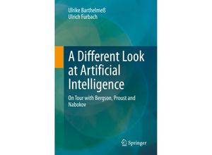 9783658384739 - A Different Look at Artificial Intelligence - Ulrike Barthelmeß Ulrich Furbach Kartoniert (TB)