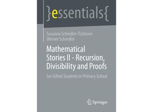 9783658386108 - Essentials   Mathematical Stories II - Recursion Divisibility and Proofs - Susanne Schindler-Tschirner Werner Schindler Kartoniert (TB)