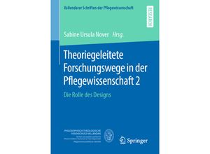 9783658393816 - Theoriegeleitete Forschungswege in der Pflegewissenschaft 2 Kartoniert (TB)