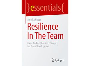 9783658397814 - essentials   Resilience In The Team - Monika Huber Kartoniert (TB)