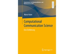 9783658401702 - Studienbücher zur Kommunikations- und Medienwissenschaft   Computational Communication Science - Mario Haim Kartoniert (TB)