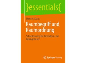 9783658404697 - Essentials   Raumbegriff und Raumordnung - Mario H Kraus Kartoniert (TB)