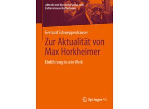 9783658407735 - Zur Aktualität von Max Horkheimer - Gerhard Schweppenhäuser Kartoniert (TB)