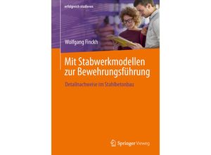 9783658408817 - erfolgreich studieren   Mit Stabwerkmodellen zur Bewehrungsführung - Wolfgang Finckh Kartoniert (TB)