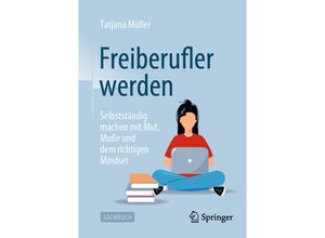 9783658410773 - Freiberufler werden - Tatjana Müller Kartoniert (TB)