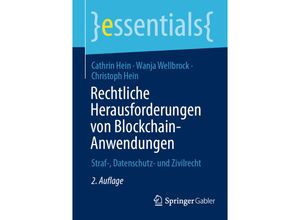 9783658410797 - essentials   Rechtliche Herausforderungen von Blockchain-Anwendungen - Cathrin Hein Wanja Wellbrock Christoph Hein Kartoniert (TB)