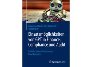 9783658414184 - Einsatzmöglichkeiten von GPT in Finance Compliance und Audit - Alexander Hüsch Dirk Distelrath Tanja Hüsch Kartoniert (TB)