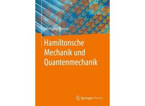 9783658415372 - Hamiltonsche Mechanik und Quantenmechanik - Wolfgang Werner Kartoniert (TB)