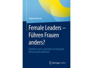 9783658415457 - Female Leaders - Führen Frauen anders? - Sabine Boerner Kartoniert (TB)