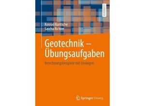 9783658416645 - Geotechnik - Übungsaufgaben - Konrad Kuntsche Sascha Richter Kartoniert (TB)