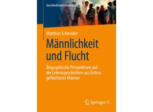 9783658417666 - Männlichkeit und Flucht - Matthias Schneider Kartoniert (TB)